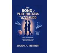 THE BOND OF PAIGE BUECKERS AND AZZI FUDD: Story of Unbreakable Teammates That Unites Through Basketball