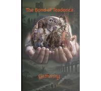 The Bond of Teadorica I: The Gathering: 1 (The Bond of Teadorica - : A Historical Fiction Epic of Sisterhood, Survival, and Legacy)