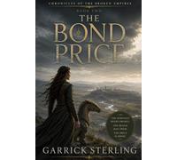 The Bond Price: 2 (Chronicles of the Broken Empires)