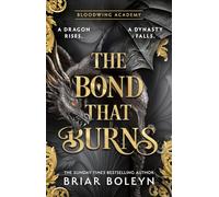 The Bond that Burns: MUST-READ for 2026 dark academia, enemies-to-lovers fantasy romance, with dragons and vampires, from the Sunday Times bestseller!: Book 2 (Bloodwing Academy)