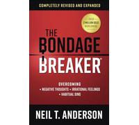 The Bondage Breaker: Overcoming *Negative Thoughts *Irrational Feelings *Habitual Sins (The Bondage Breaker Series)