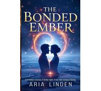 The Bonded Ember: A forbidden romance. A winter night. A love that reshapes destiny.