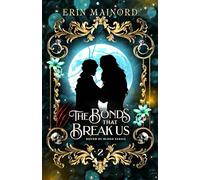 The Bonds that Break Us (Bound by Blood)
