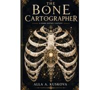 THE BONE CARTOGRAPHER: A Dark Gothic Fantasy