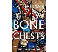 The Bone Chests: Unlocking the Secrets of the Anglo-Saxons
