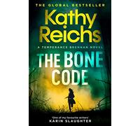 The Bone Code: The Sunday Times Bestseller: Volume 20 (A Temperance Brennan Novel)