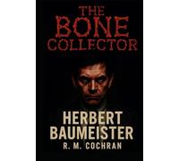 The Bone Collector: Herbert Baumeister