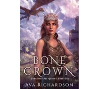 The Bone Crown: 1 (Charassi's Fae Queen)