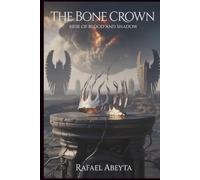 The Bone Crown: Heir of blood and shadow