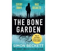 The Bone Garden: An Atmospheric, Chilling Thriller From The Sunday Times Bestselling Author