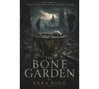 The Bone Garden (The Last Healer of the Broken System)