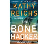 The Bone Hacker: 22 (A Temperance Brennan Novel)