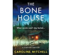 The Bone House: A gripping new crime thriller, full of thrills and twists