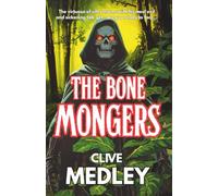 THE BONE MONGERS (Clive Medley's Horror Odyssey)