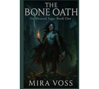 The Bone Oath: Oathbound Saga: Book One