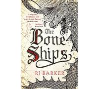 The Bone Ships: Winner of the Holdstock Award for Best Fantasy Novel: 1 (The Tide Child Trilogy)