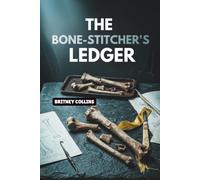 THE BONE-STITCHER'S LEDGER: A STORY OF STOLEN LIVES AND BURIED TRUTHS