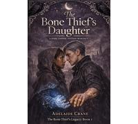 The Bone Thief's Daughter: A Dark Sapphic Fantasy Romance (The Bone Thief's Legacy)