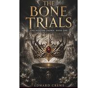 The Bone Trials: The Hollow Crown: 1