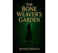 The Bone Weaver's Garden