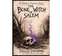 The Bone Witch of Salem: A Historic Cosmic Horror of Witches and Bones: 3 (The Witches' Cauldron)