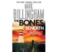 The Bones Beneath: Tom Thorne Novels, 12
