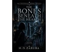 The Bones Beneath the Hearth: A Whispering Woods Paranormal Thriller (The Whispering Woods Trilogy)