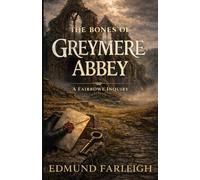 The Bones of Greymere Abbey: A Fairrowe Inquiry: 3 (The Fairrowe Inquiries)