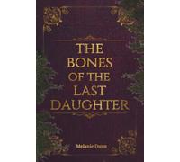 The Bones of the Last Daughter: A Collection of Cautionary Tales