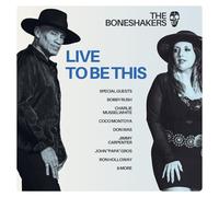 The Boneshakers - The Boneshakers - Live To Be This [Vinilo]