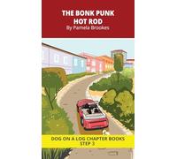 The Bonk Punk Hot Rod Chapter Book: Decodable Chapter Book Series for Students Learning to Read. For Beginning Readers and Students with Dyslexia. (Step 3--ng, -nk): 13 (Dog on a Log Chapter Books)