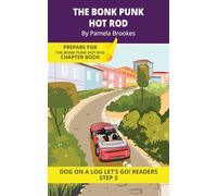 The Bonk Punk Hot Rod: Short Decodable Books Prepare Students for Reading DOG ON A LOG Decodable Chapter Books. For Beginning Readers and Students ... -nk): 13 (DOG ON A LOG Let's GO! Readers)