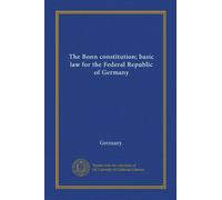 The Bonn constitution; basic law for the Federal Republic of Germany (Vol-1)