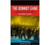 The Bonnot Gang: The Story of the French Illegalists, 2nd ed.