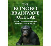 “The Bonobo Brainwave Joke Lab” A Clever, Campus-Style Collection of Monkey-Smart Laughs: “Hilarious, Family-Friendly Bonobo Jokes Engineered for Maximum Laughs Across All Ages”