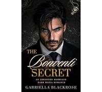 The Bonventi Secret: An Arranged Marriage Mafia Romance