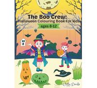 The Boo Crew: Halloween Colouring Book for Kids Ages 8-12