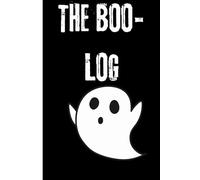 The Boo-LOG: Halloween Spirit Funny Journal for Friends, and Family.