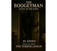 THE BOOGEYMAN: Faces in the dark: 4 (The Terror Lineup (13-Book Horror Anthology Series))