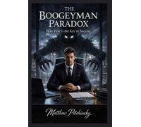 The Boogeyman Paradox: Why Fear Is the Key to Success