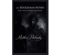 The Boogeyman Within: Shadow Work for Personal Transformation