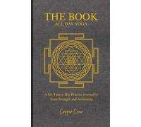 The Book - All Day Yoga Journal: 54-Page Formulated Notebook for Daily Reflection, Yoga, and Meditation (5x8)
