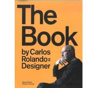 THE BOOK BY CARLOS ROLANDO=DESIGNER (DISE?O)