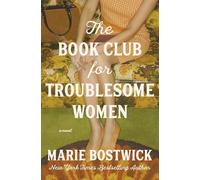 The Book Club for Troublesome Women: A Novel