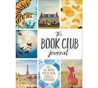 The Book Club Journal: All the Books You've Read, Loved, & Discussed