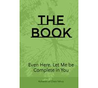 THE BOOK: Even Here, Let Me be Complete in You