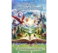 The Book Explorer's Journal: Travel The World One Book At The Time