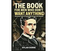 The Book For Men Who Don't Want Anything, A Rare Fact Gift for Dads: Unrecycled Truths for the Guy Who Refuses to Be Educated