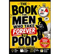 The Book For Men Who Take Forever To Poop. Curious facts, Amazing Trivia and Random Fun: The Ultimate gag gift for men. Perfect bathroom reading.