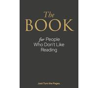 The BOOK: for People Who Don’t Like Reading